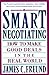 Smart Negotiating: How to Make Good Deals in the Real World