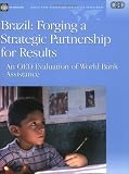 Brazil : forging a strategic partnership for results : an OED evaluation of World Bank Assistance