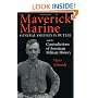 Maverick Marine: General Smedley D. Butler and the Contradictions of American Military History