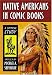 Native Americans In Comic Books: A Critical Study