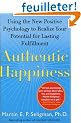 Authentic Happiness: Using the New Positive Psychology to Realize Your Potential for Lasting Fulfillment