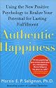 Authentic Happiness: Using the New Positive Psychology to Realize Your Potential for Lasting Fulfillment