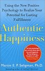 Authentic Happiness: Using the New Positive Psychology to Realize Your Potential for Lasting Fulfillment