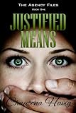 Justified Means (The Agency Files) (Volume 1)