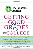 Professors' Guide to Getting Good Grades in College