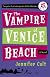 The Vampire of Venice Beach: A Novel