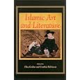 Islamic Art and Arabic Literature: Textuality and Visuality in the Islamic World by Oleg Grabar and Cynthia Robinson