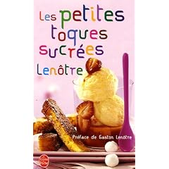 Les petites toques sucr�es : Recettes sucr�es pour tous les gourmets