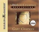 The Five Love Languages: Men's Edition: How to Express Heartfelt Commitment to Your Mate