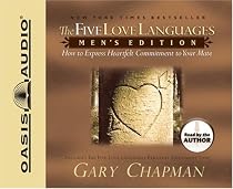 The Five Love Languages: Men's Edition: How to Express Heartfelt Commitment to Your Mate