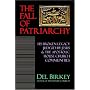 The Fall of Patriarchy: Its Broken Legacy Judged by Jesus & the Apostolic House Church Communities