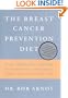 The Breast Cancer Prevention Diet: The Powerful Foods, Supplements, and Drugs That Can Save Your Life