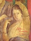 The Villa of the Mysteries of Pompeii: Ancient Ritual, Modern Muse