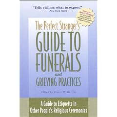Perfect Strangers Guide To Funerals And Grieving Practices: 0