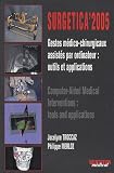 Surgetica 2005 : Gestes m�dico-chirurgicaux assist�s par ordinateur : outils et applications, �dition bilingue fran�ais-anglais