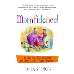 Momfidence!: An Oreo Never Killed Anybody and Other Secrets of Happier Parenting
