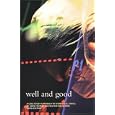 Well and Good: A Case Study Approach to Biomedical Ethics by John E. Thomas and Wilfrid J. Waluchow