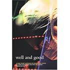 Well and Good: A Case Study Approach to Biomedical Ethics by  John E. Thomas and Wilfrid J. Waluchow
