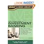 Vault Career Guide to Investment Banking, 5th Edition