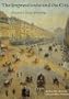 The Impressionist and the City: Pissarro's Series Paintings