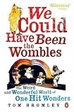 We could have been the Wombles : the weird and wonderful world of one-hit wonders