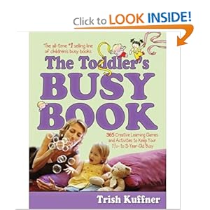 The Toddler's Busy Book: 365 Creative Games and Activities to Keep Your 1 1/2- to 3-Year-Old Busy [Paperback]