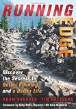 Running the Edge: Discovering the Secrets to Better Running and a Better Life