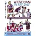 West Ham United: In My Day: Exclusive interviews with ex-players on what playing for the Hammers was really like