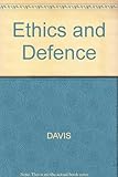 Ethics and defence : power and responsibility in the nuclear age