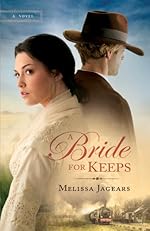 Bride for Keeps, A (Unexpected Brides Book #1): A novel