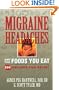 Migraine Headaches and the Foods You Eat: 200 Recipes for Relief