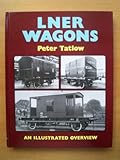LNER wagons : an illustrated overview