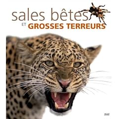 Sales b�tes et grosses terreurs