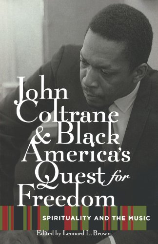 John Coltrane and Black America s Quest for Freedom: Spirituality and the Music