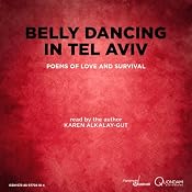 Belly Dancing in Tel Aviv: Poems of Love and Survival | [Karen Alkalay-Gut]