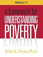 A Framework for Understanding Poverty, Modules 1-7 Workbook