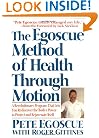 The Egoscue Method of Health Through Motion: Revolutionary Program That Lets You Rediscover the Body's Power to Rejuvenate It