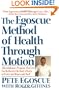 The Egoscue Method of Health Through Motion: Revolutionary Program That Lets You Rediscover the Body's Power to Rejuvenate It