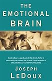 The Emotional Brain: The Mysterious Underpinnings of Emotional Life