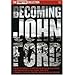 Becoming John Ford
