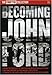 DVD : Becoming John Ford