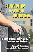 Surviving a School Shooting: A Plan of Action for Parents, Teachers, and Students