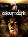 Colour From the Dark