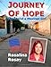 Journey of Hope, Memoirs of a Mexican Girl: an autobiography of an illegal immigrant girl from Guanajuato, Mexico who immigrated to Los Angeles, California, and eventually became an American Citizen