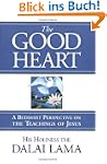 The Good Heart: A Buddhist Perspectiv...