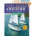 Fast Track to Cruising: How to Go from Novice to Cruise-Ready in Seven Days by Steve Colgate and Doris Colgate