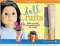 Doll Crafts (Make Your Doll Accessories to Fill Her World!) (American Girl) (Volume 1) (Hardcover)