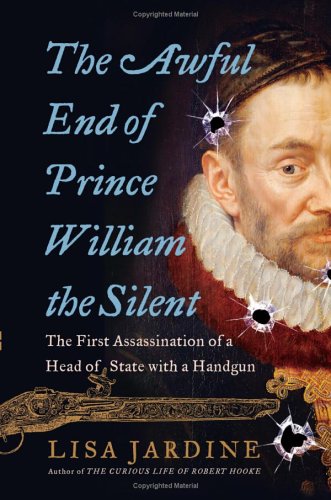 City Travel Guides Discounted  Books : The Awful End of Prince William the Silent: The First Assassination of a Head of State with a Handgun (Making History)