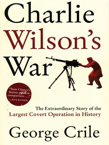 Charlie Wilson's War: The Extraordinary Story of the Largest Covert Operation in History under Large Print in The Books Store