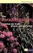 Der Paradiesgarten: G�rten der Kraft planen und gestalten